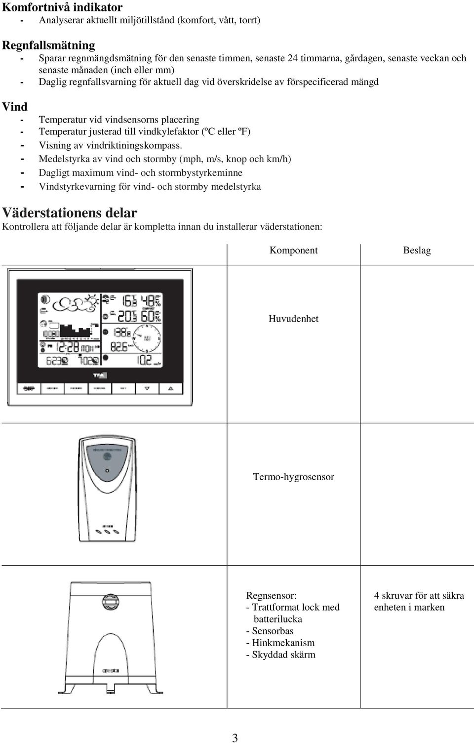 vindkylefaktor (ºC eller ºF) - Visning av vindriktiningskompass.