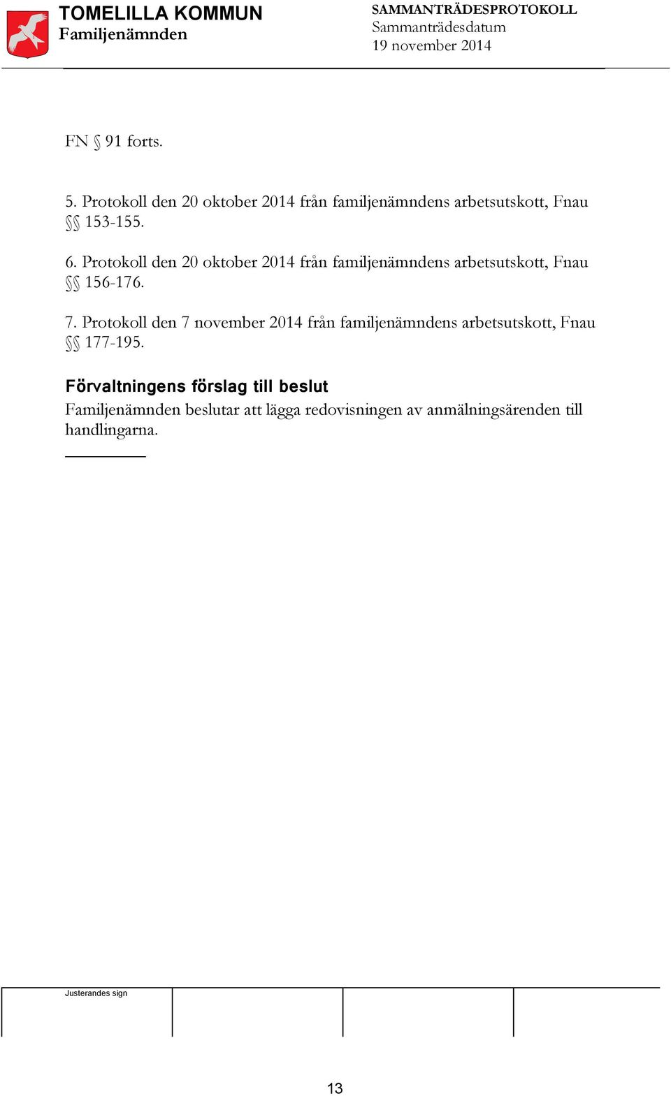 Protokoll den 20 oktober 2014 från familjenämndens arbetsutskott, Fnau 156-176. 7.