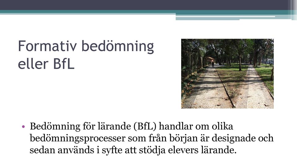 bedömningsprocesser som från början är