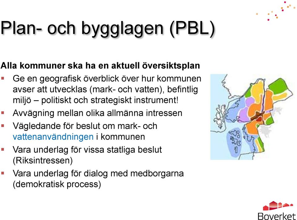 Avvägning mellan olika allmänna intressen Vägledande för beslut om mark- och vattenanvändningen i kommunen