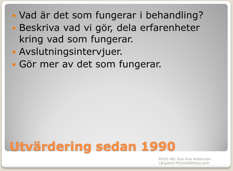 kring vad som fungerar.