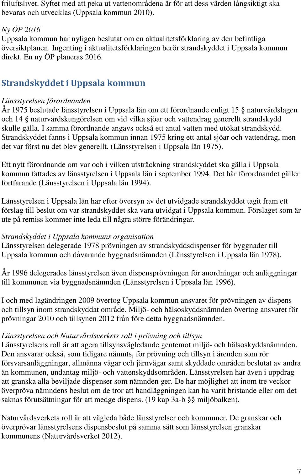 En ny ÖP planeras 2016.