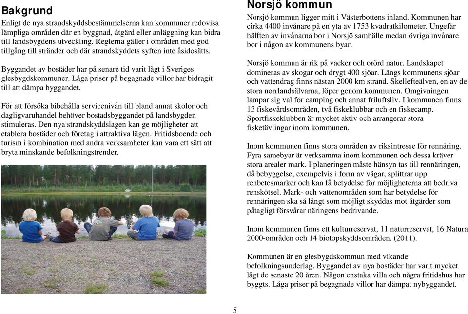 Låga priser på begagnade villor har bidragit till att dämpa byggandet.