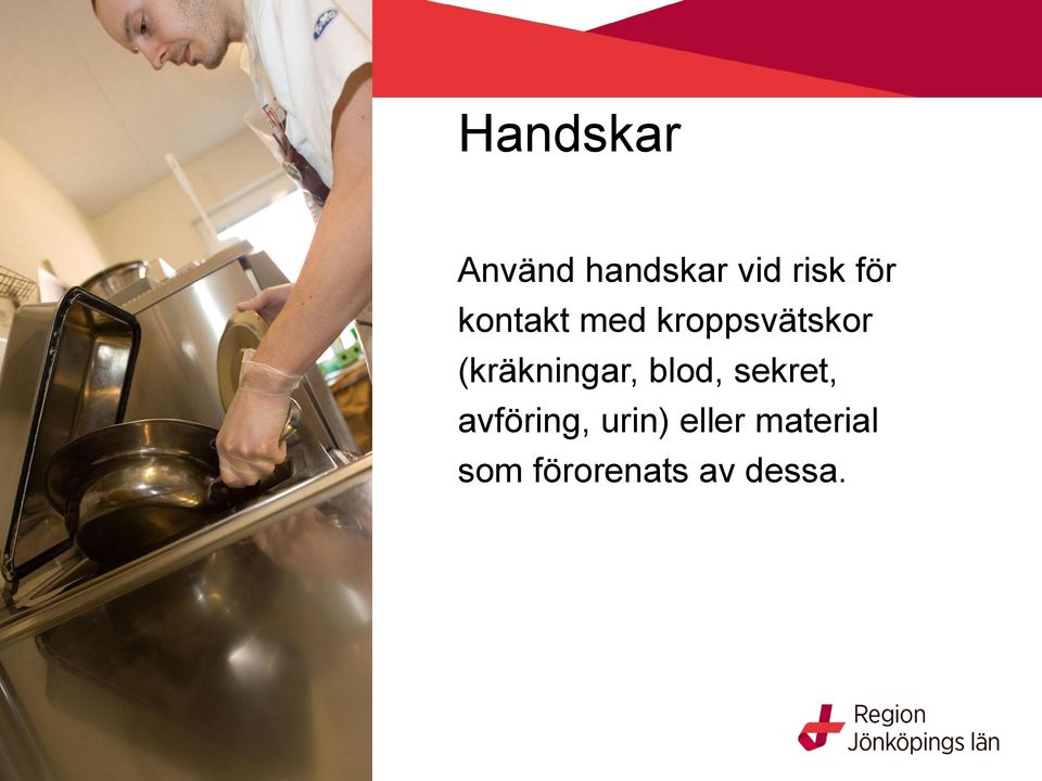 (kräkningar, blod, sekret, avföring,