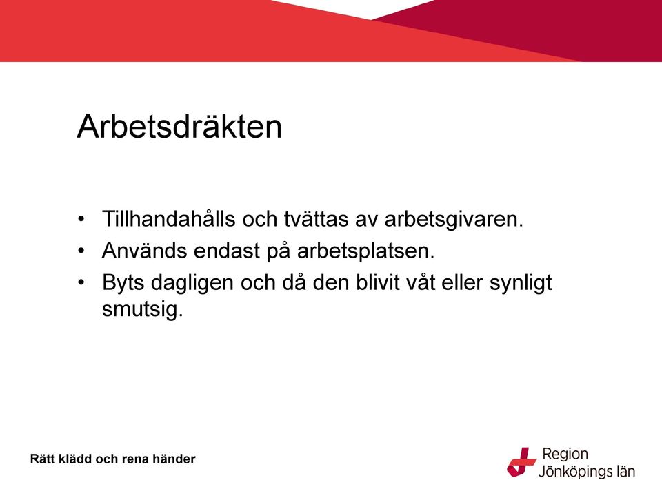 Används endast på arbetsplatsen.