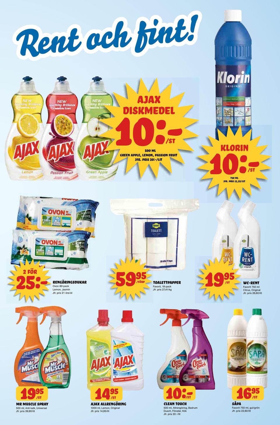 pris 27,41/kg 19 wc-rent Favorit 750 ml Citrus, Original Jfr. pris 26,60/lit 19 mr muscle spray 500 ml, Anti kalk, Universal Jfr.