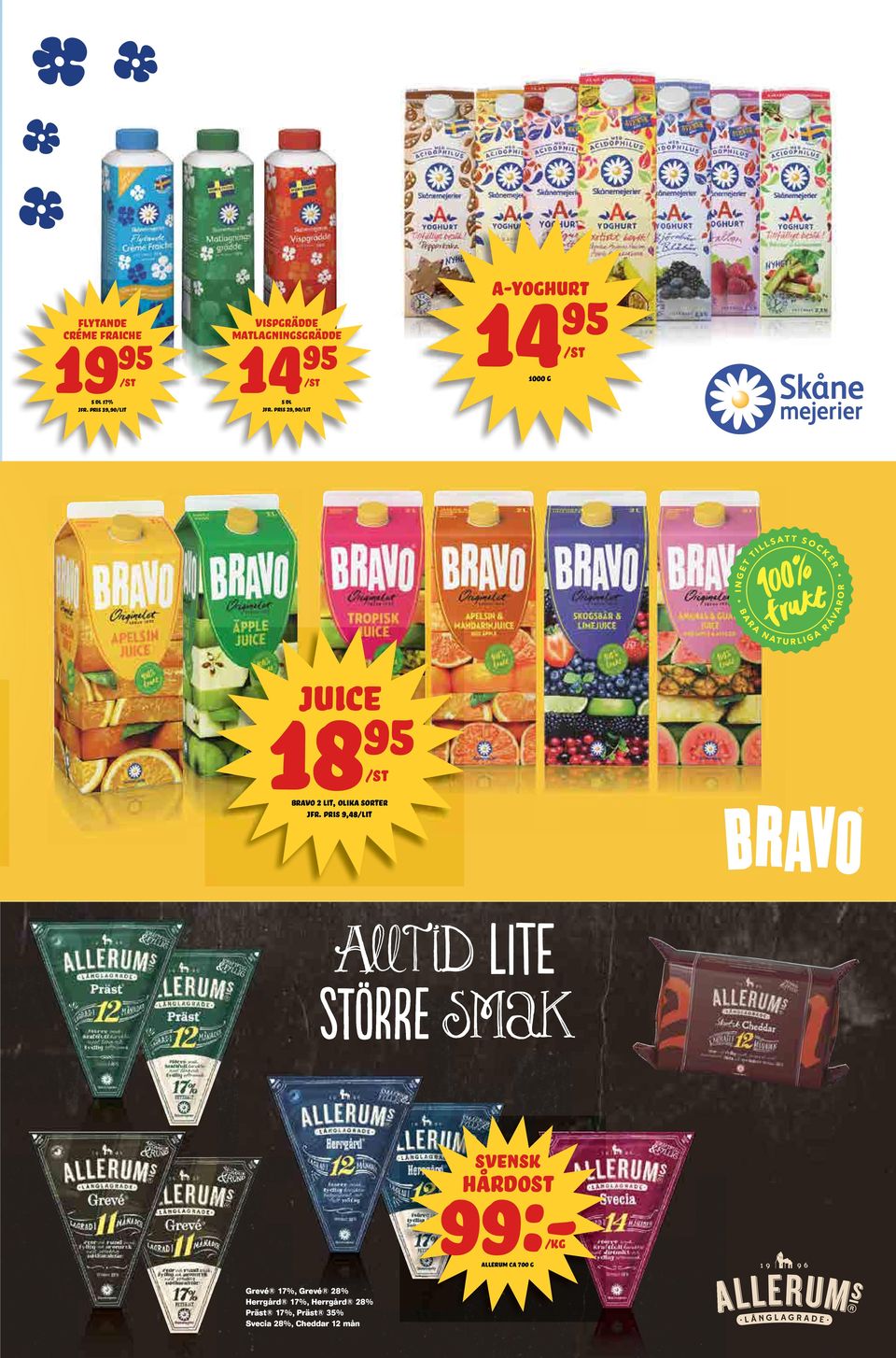 pris 29,90/lit 14 a-yoghurt 1000 g juice 18 bravo 2 lit, olika sorter jfr.