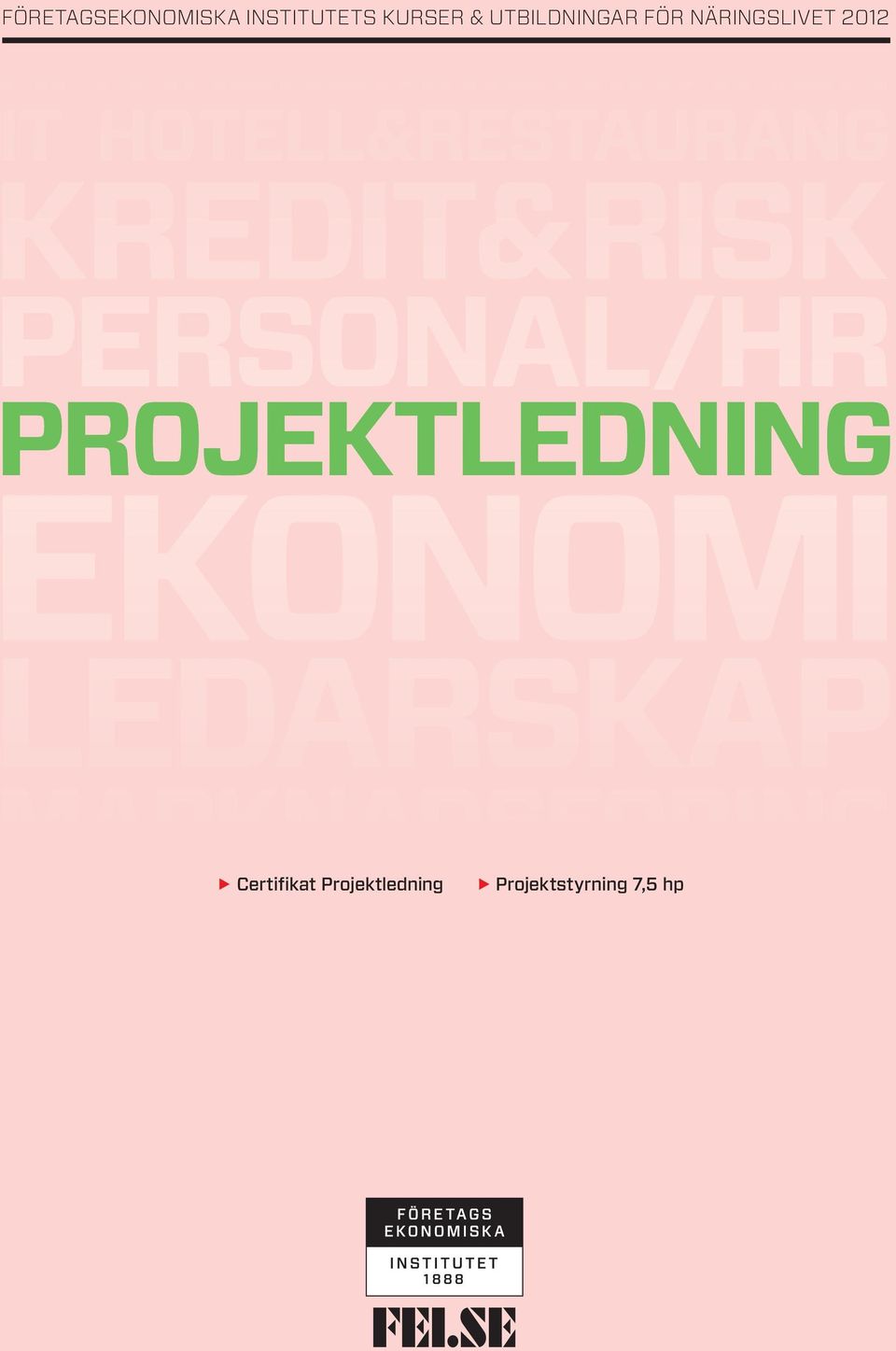 MARKNADSFÖRING E Certifikat Projektledning E Projektstyrning 7,5 hp