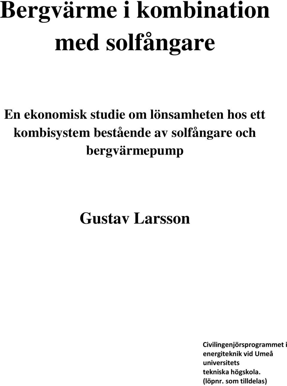 bergvärmepump Gustav Larsson Civilingenjörsprogrammet i