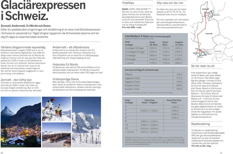 Världens långsammaste expresståg Glaciärexpressen invigdes 1930 och är en av världens mest kända tågsträckor.