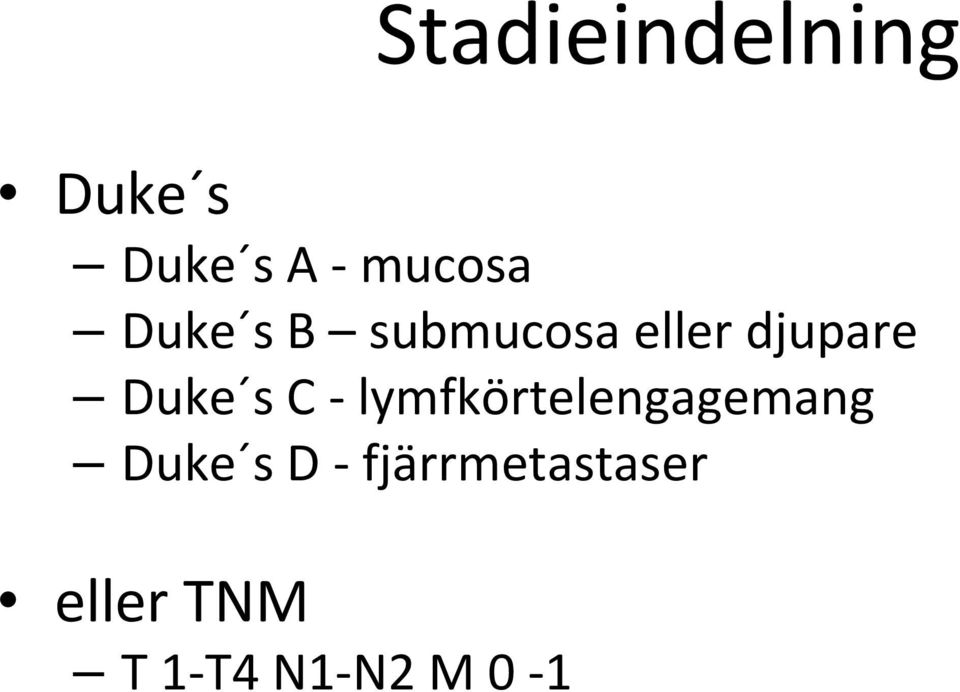 s C lymfkörtelengagemang Duke s D