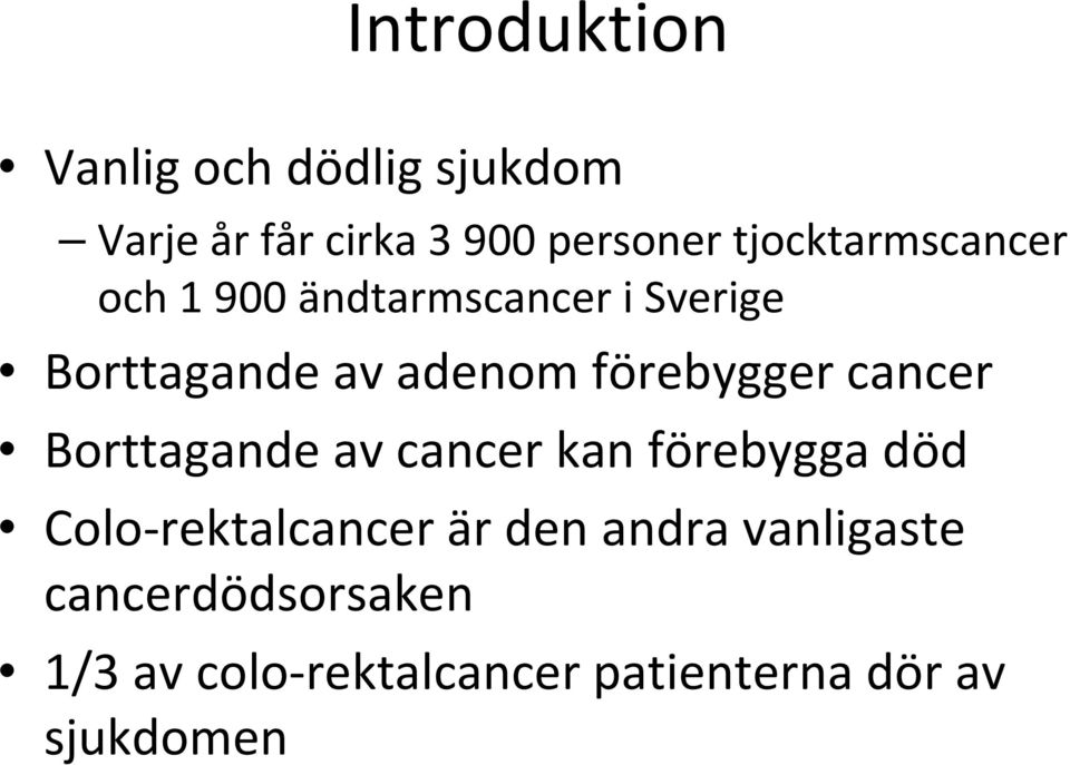 förebygger cancer Borttagande av cancer kan förebygga död Colo rektalcancer är