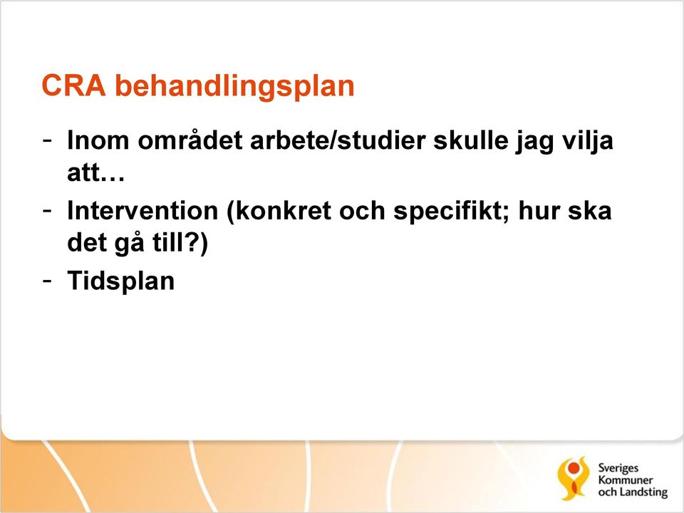 - Intervention (konkret och