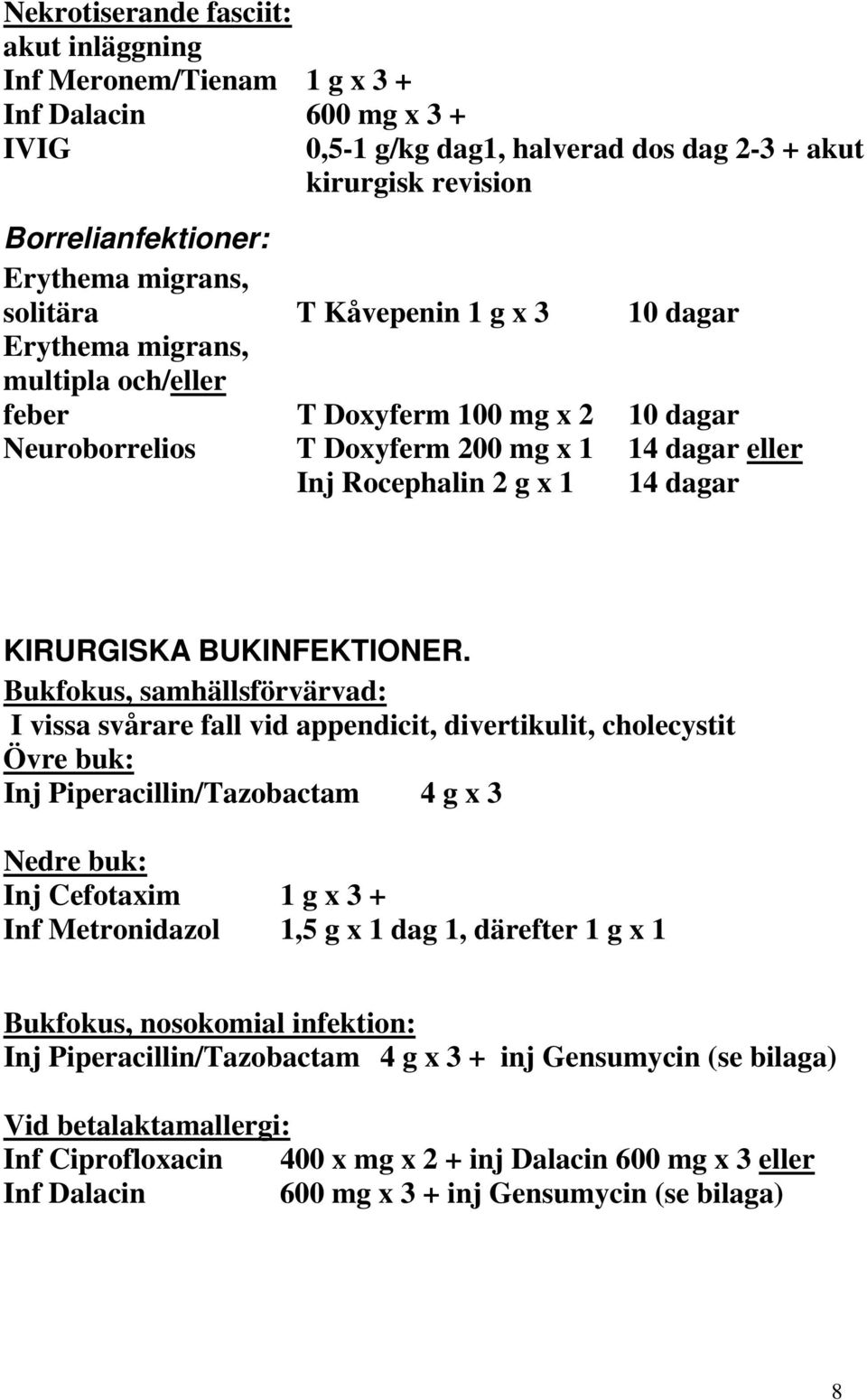 dagar KIRURGISKA BUKINFEKTIONER.