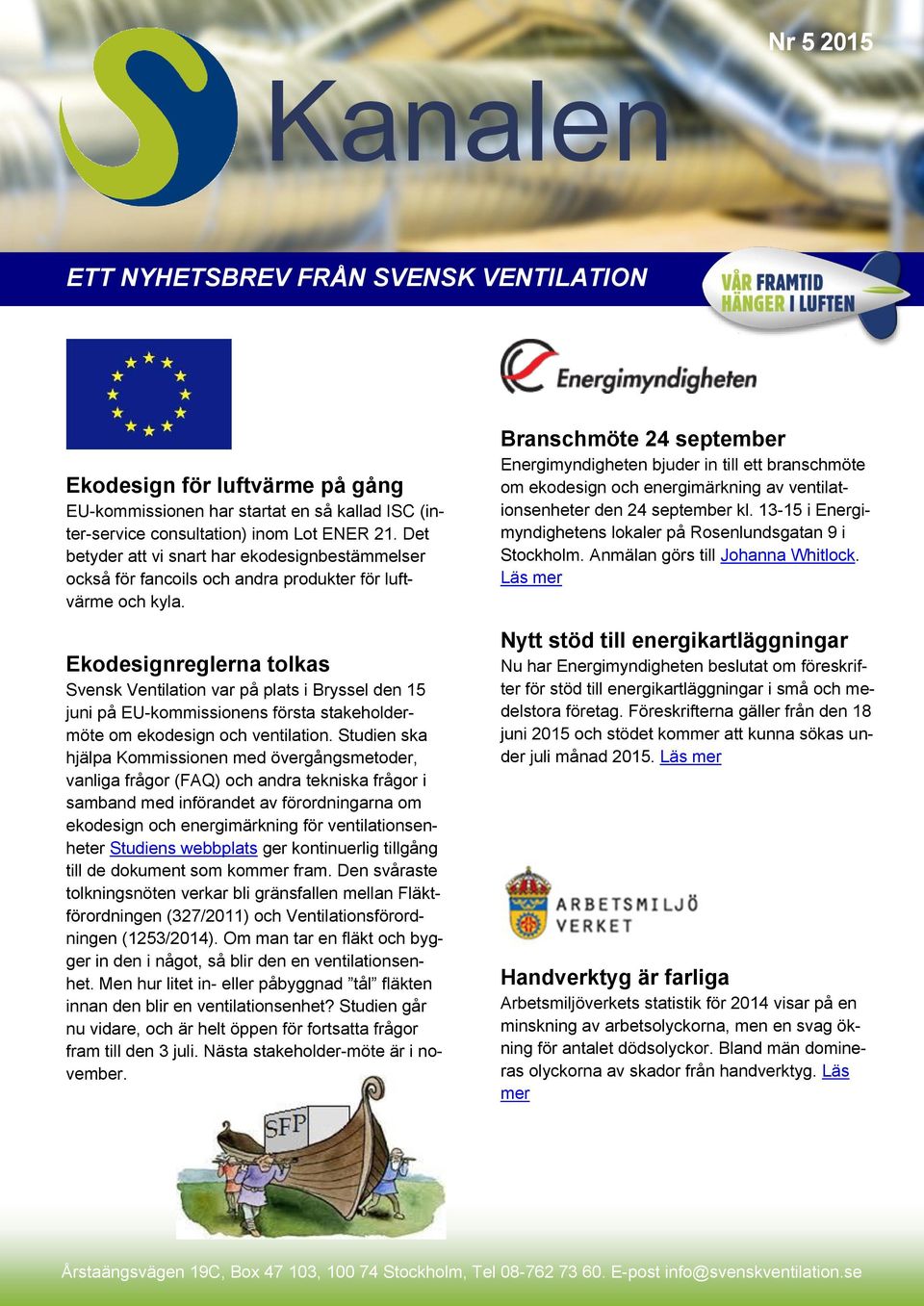 Ekodesignreglerna tolkas Svensk Ventilation var på plats i Bryssel den 15 juni på EU-kommissionens första stakeholdermöte om ekodesign och ventilation.