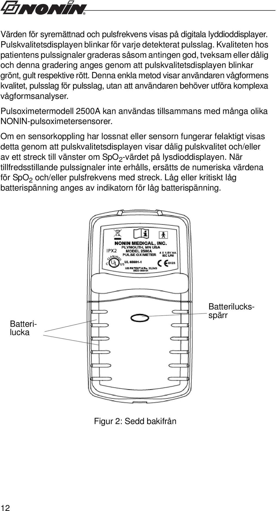 Denna enkla metod visar användaren vågformens kvalitet, pulsslag för pulsslag, utan att användaren behöver utföra komplexa vågformsanalyser.