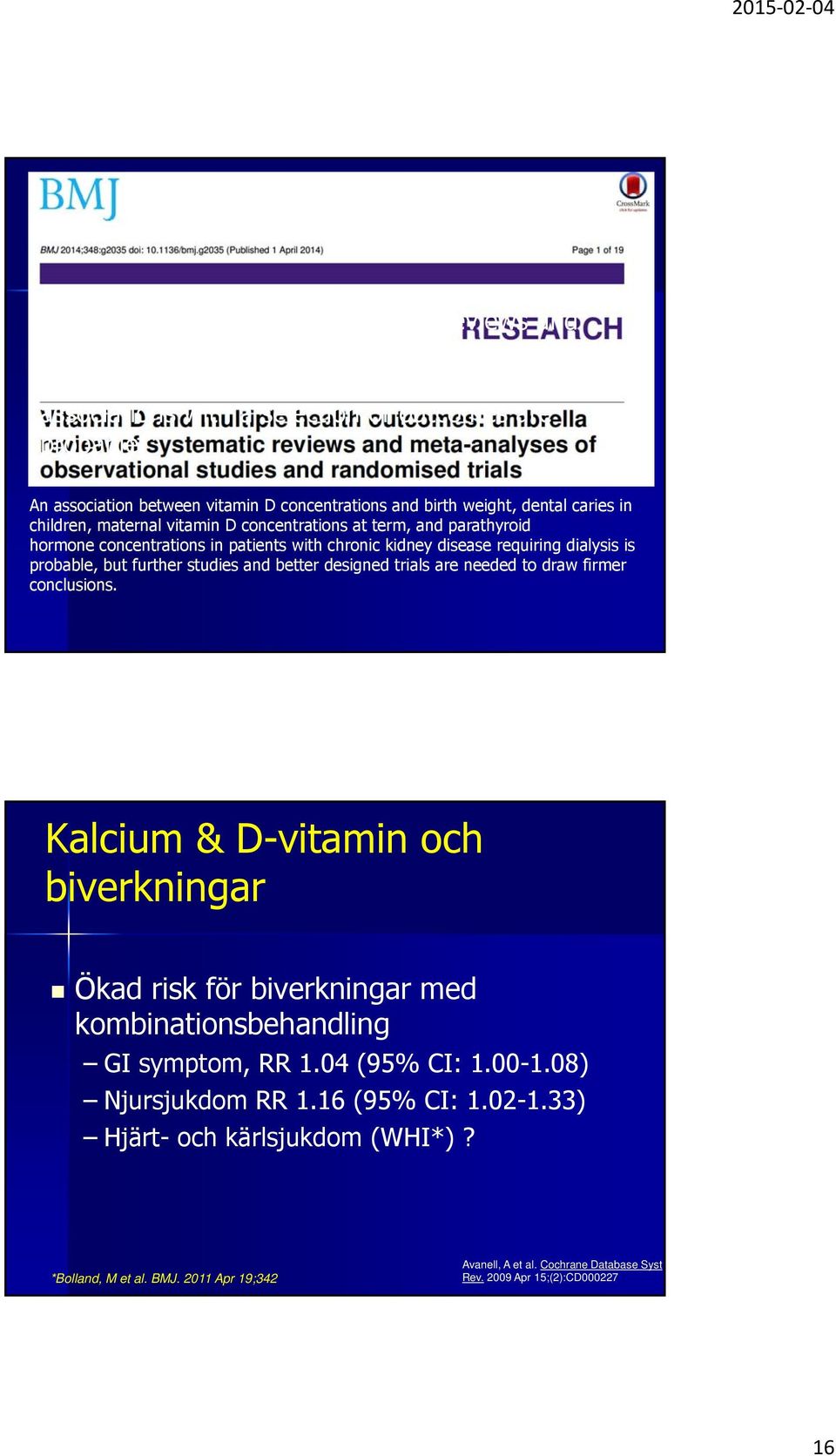 " An association between vitamin D concentrations and birth weight, dental caries in children, maternal vitamin D concentrations at term, and parathyroid hormone concentrations in patients with