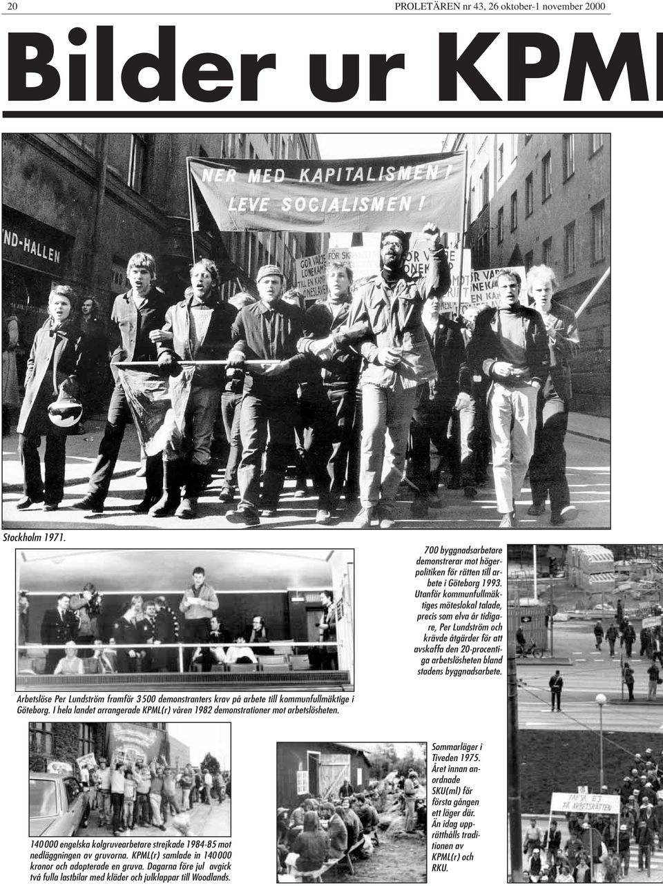 Arbetslöse Per Lundström framför 3500 demonstranters krav på arbete till kommunfullmäktige i Göteborg. I hela landet arrangerade KPML(r) våren 1982 demonstrationer mot arbetslösheten.