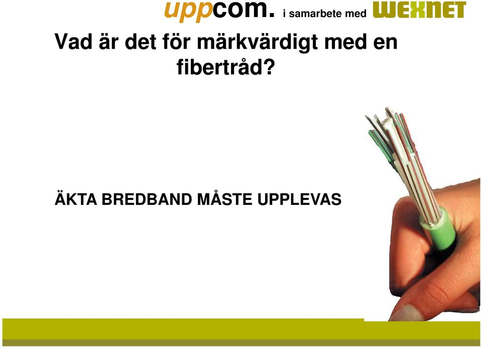 fibertråd?