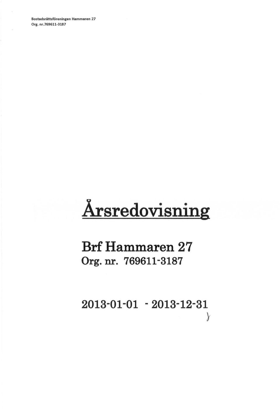 769611-3187 Årsredovisning Brf