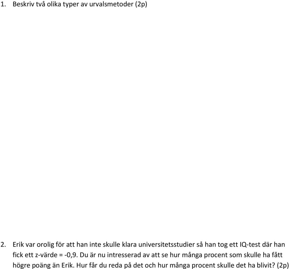 IQ-test där han fick ett z-värde = -0,9.