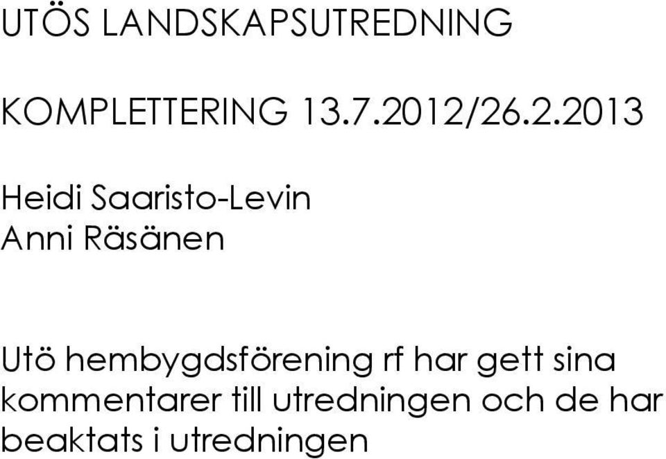 Utö hembygdsförening rf har gett sina