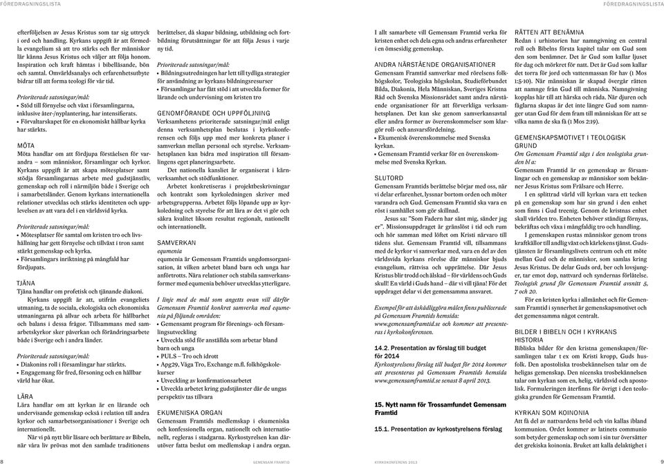Omvärldsanalys och erfarenhetsutbyte bidrar till att forma teologi för vår tid.