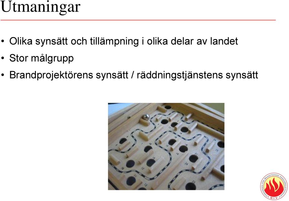 landet Stor målgrupp