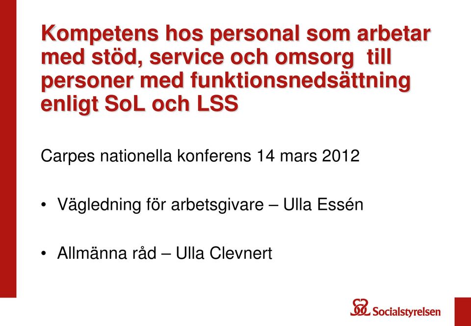 och LSS Carpes nationella konferens 14 mars 2012