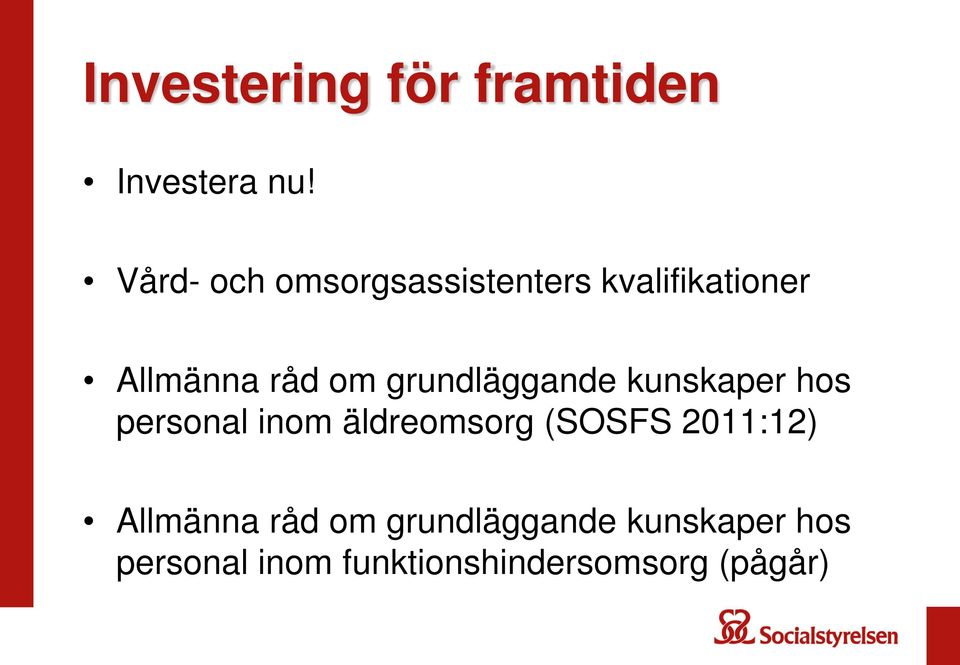 grundläggande kunskaper hos personal inom äldreomsorg (SOSFS