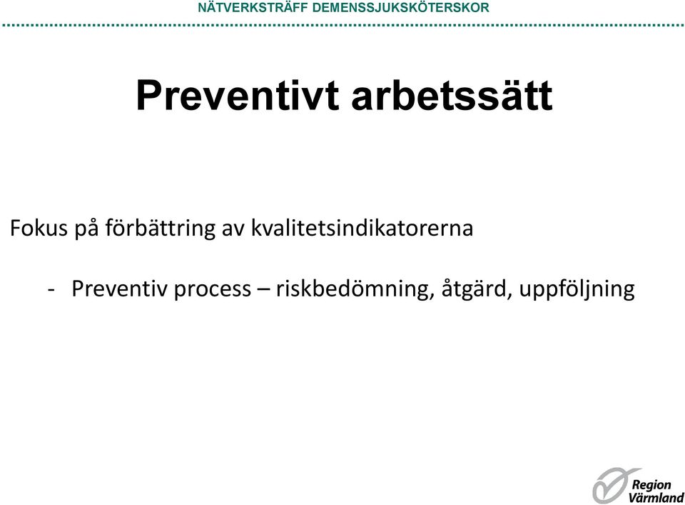 förbättring av kvalitetsindikatorerna -