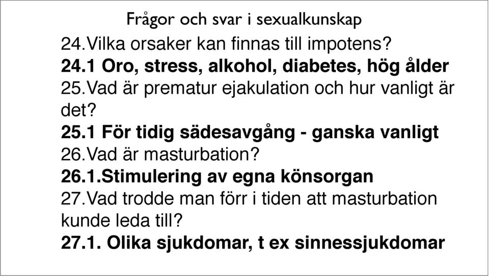 Vad är prematur ejakulation och hur vanligt är det? 25.