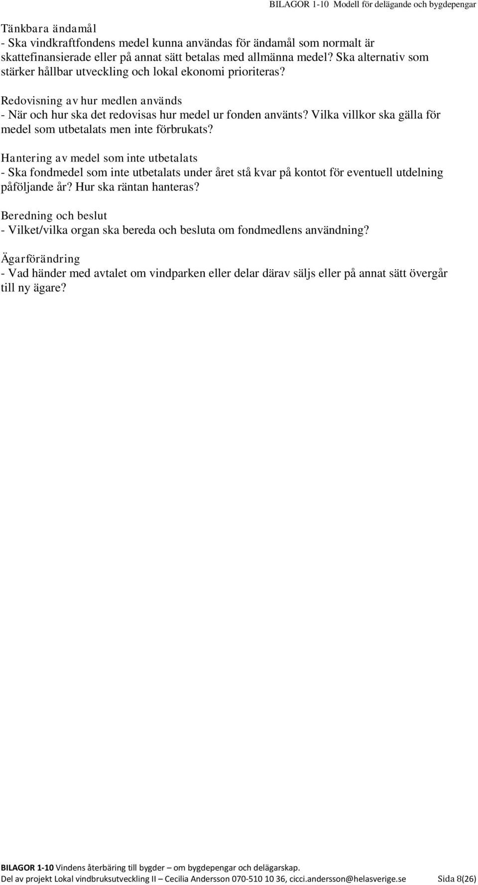 Vilka villkor ska gälla för medel som utbetalats men inte förbrukats?