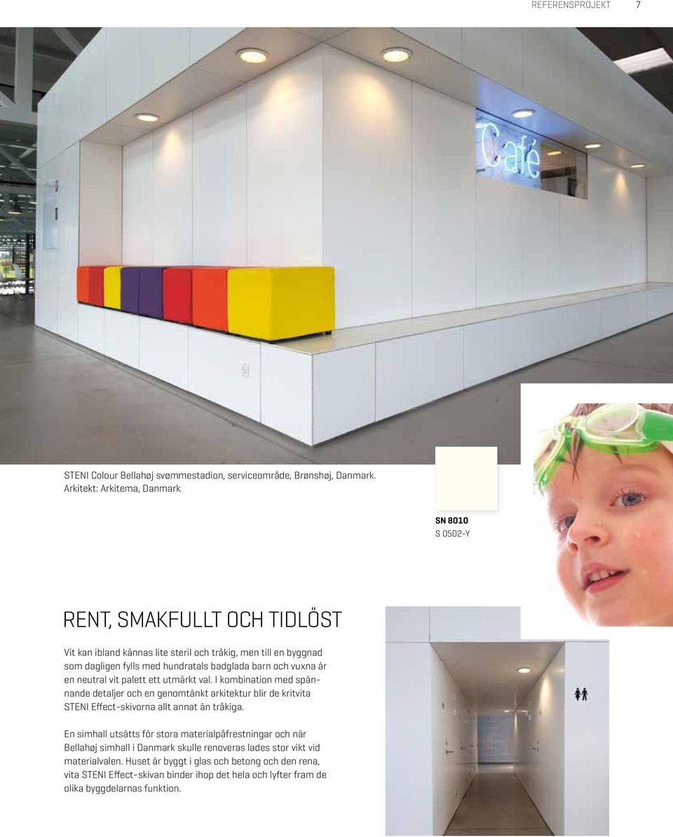 barn och vuxna är en neutral vit palett ett utmärkt val. I kombination med spännande detaljer och en genomtänkt arkitektur blir de kritvita STENI Effect-skivorna allt annat än tråkiga.