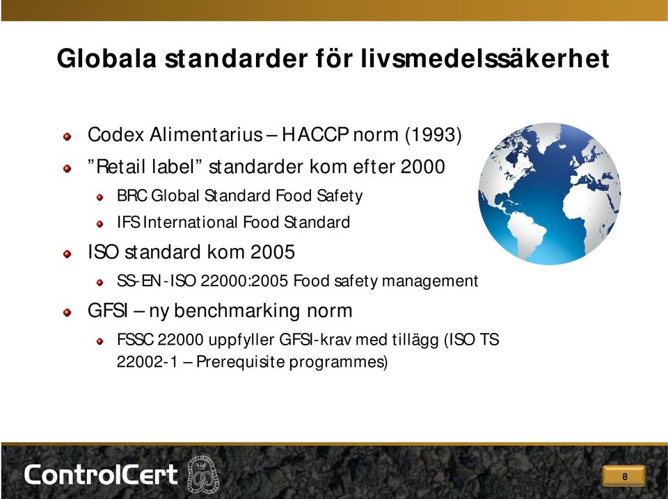 Standard ISO standard kom 2005 SS-EN-ISO 22000:2005 Food safety management GFSI ny
