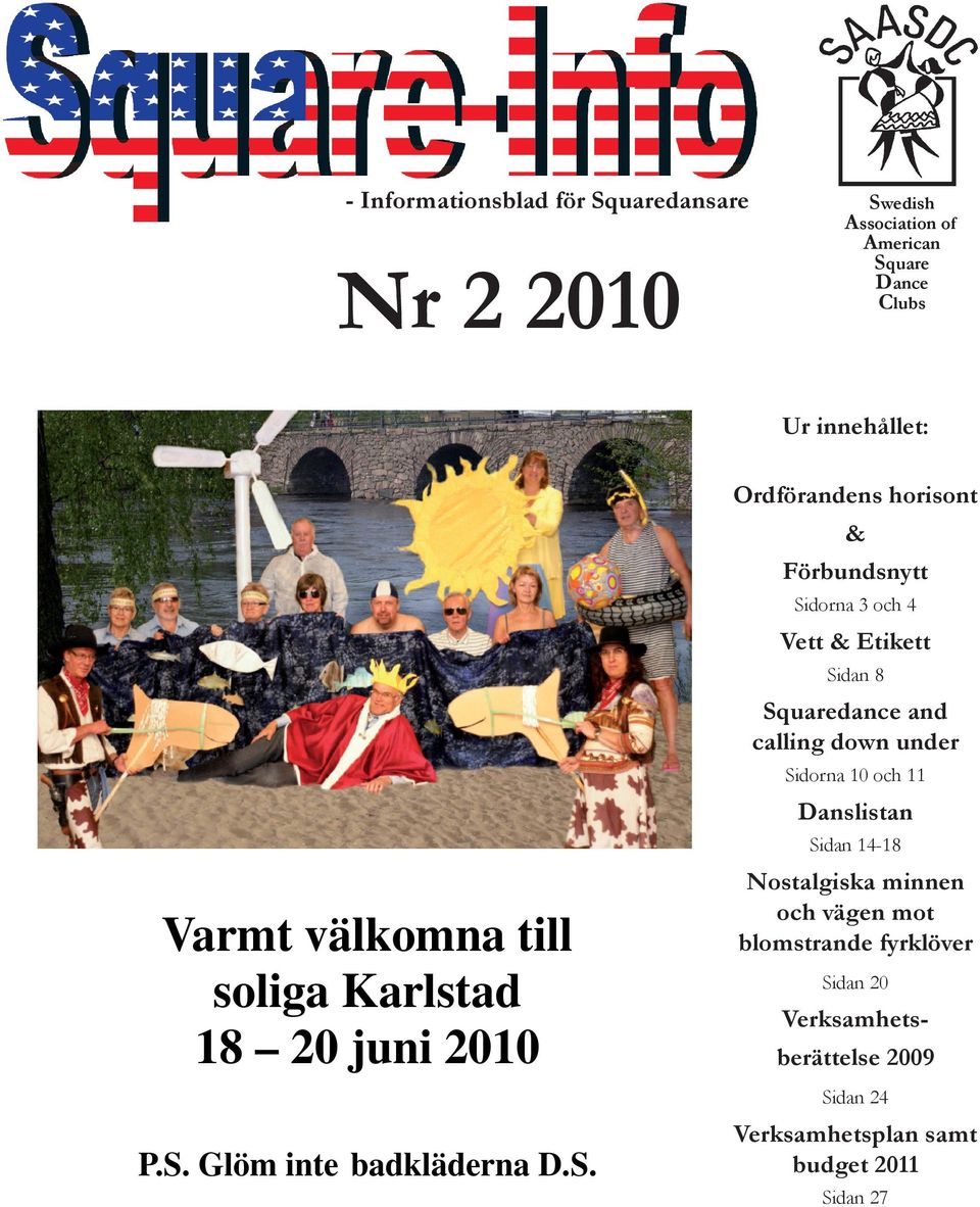 och 11 Danslistan Sidan 14-18 Varmt välkomna till soliga Karlstad 18 20 juni 2010 Nostalgiska minnen och vägen mot