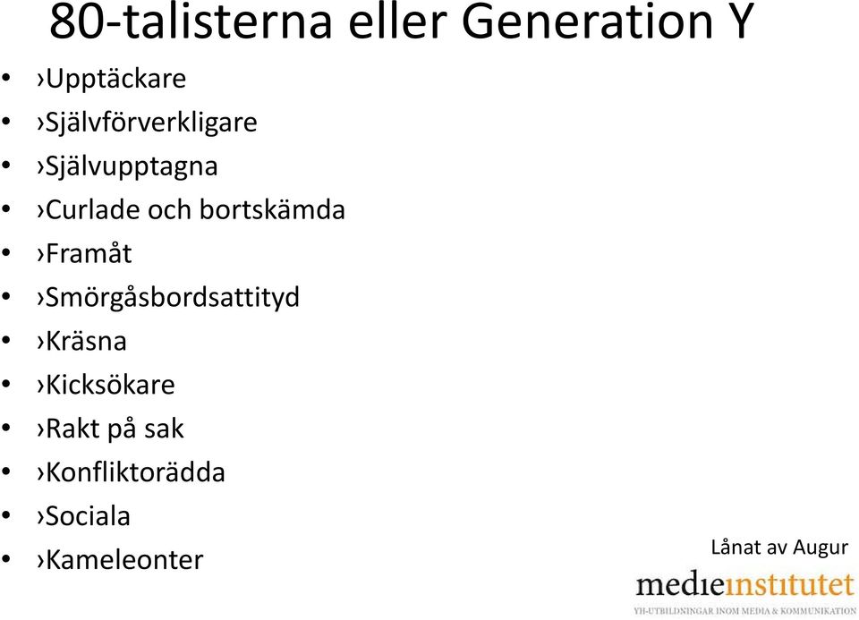 bortskämda Framåt Smörgåsbordsattityd Kräsna