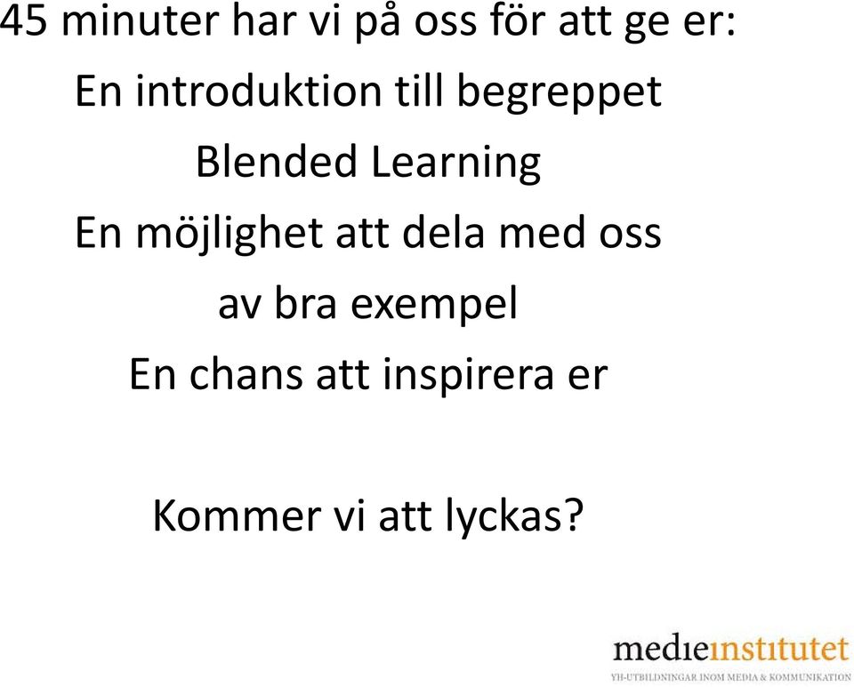 En möjlighet att dela med oss av bra exempel