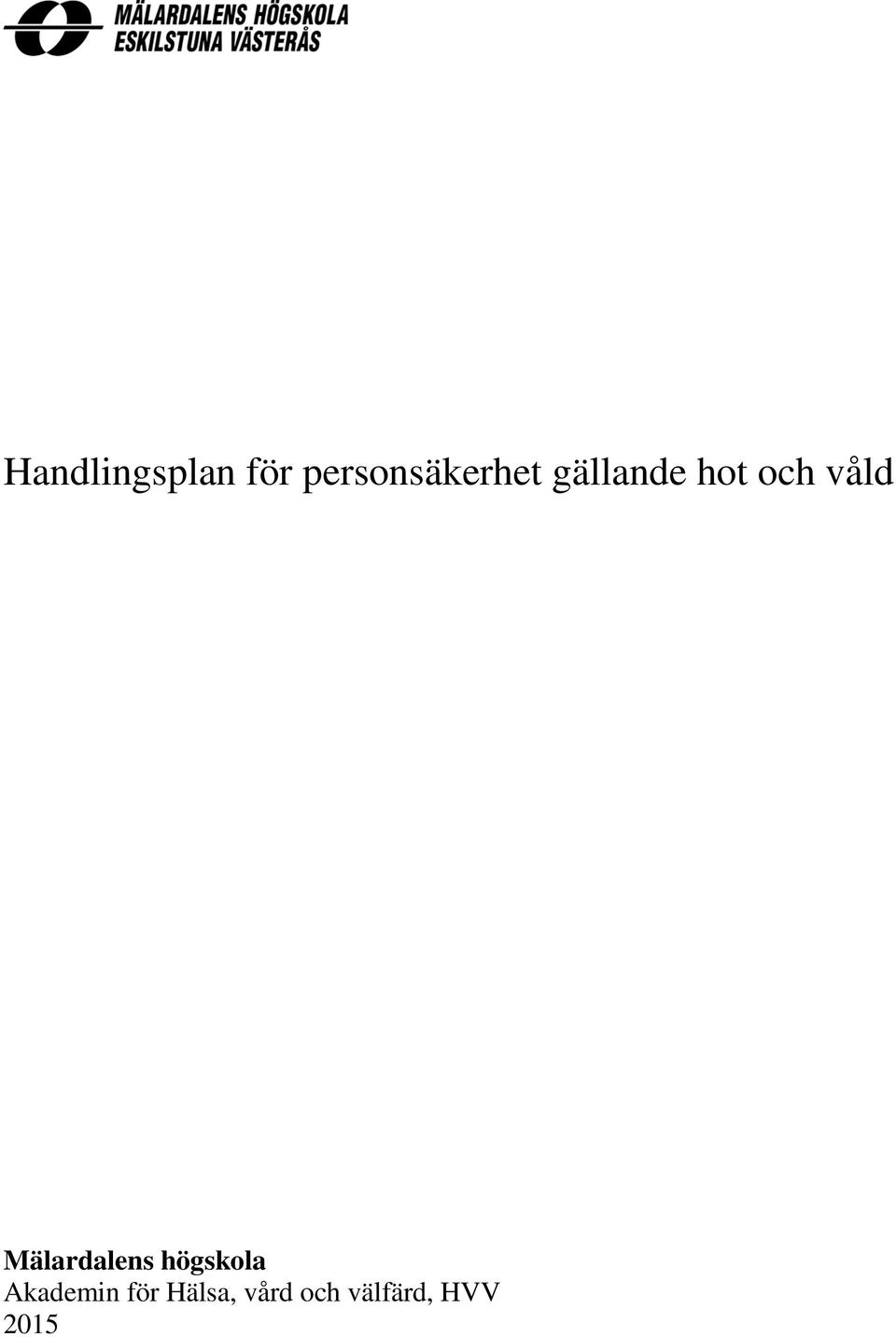 och våld Mälardalens högskola