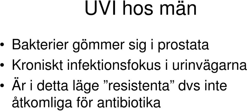 urinvägarna Är i detta läge