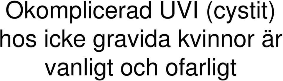 gravida kvinnor är