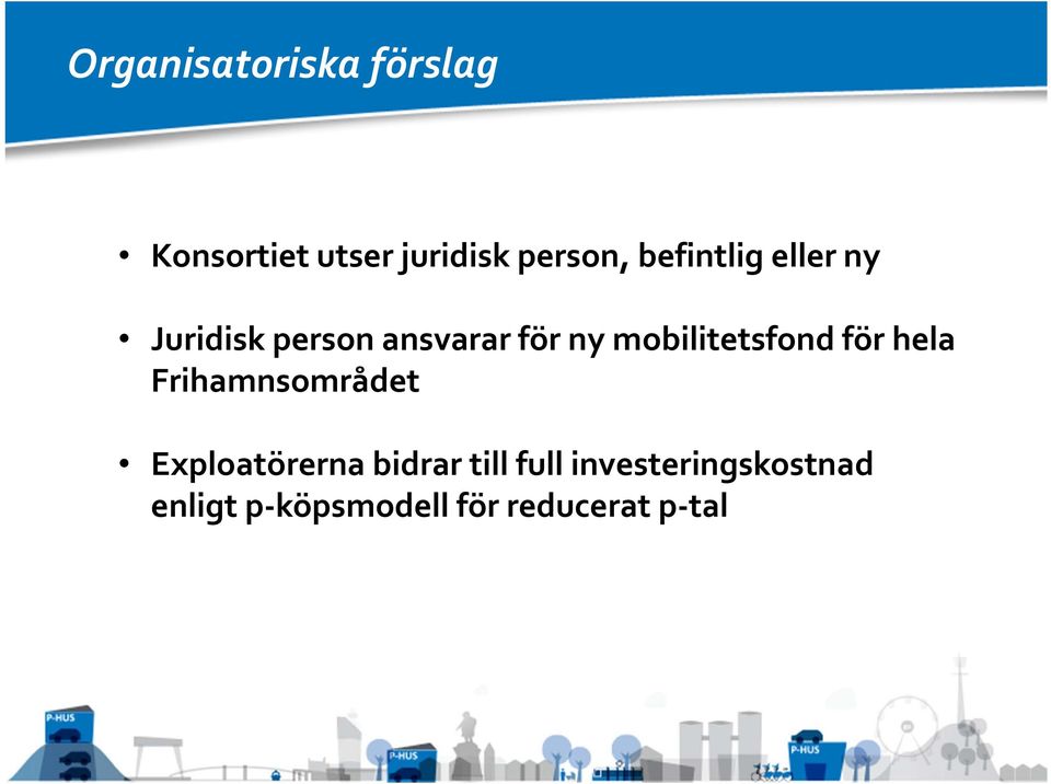 mobilitetsfond för hela Frihamnsområdet Exploatörerna