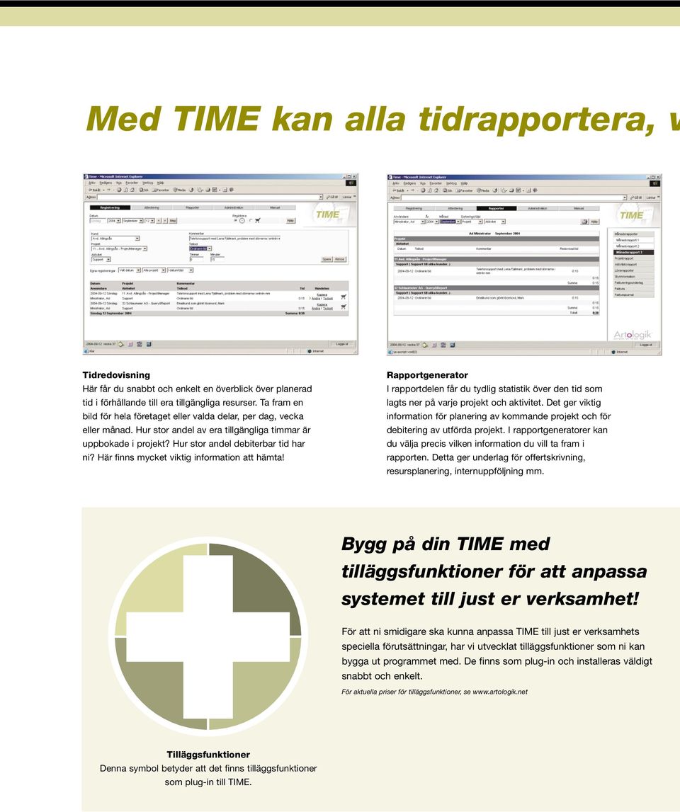 Här finns mycket viktig information att hämta! Rapportgenerator I rapportdelen får du tydlig statistik över den tid som lagts ner på varje projekt och aktivitet.