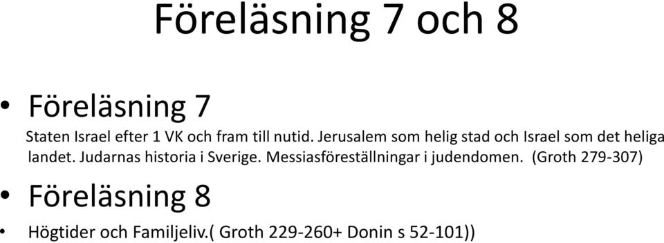 Judarnas historia i Sverige. Messiasföreställningar i judendomen.