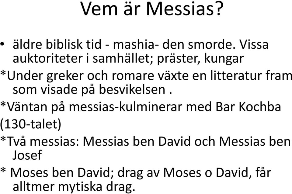 litteratur fram som visade på besvikelsen.