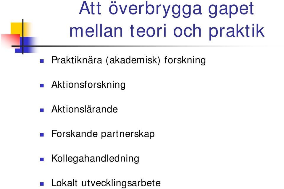 Aktionsforskning Aktionslärande Forskande