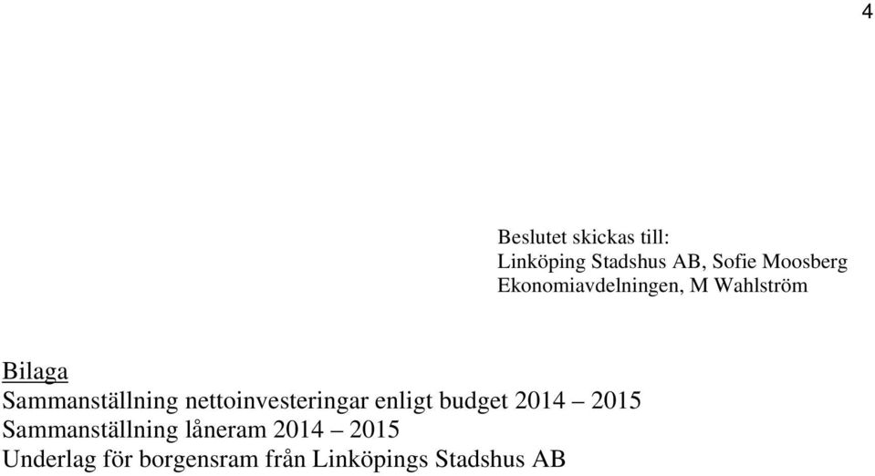 Sammanställning nettoinvesteringar enligt budget 2014 2015