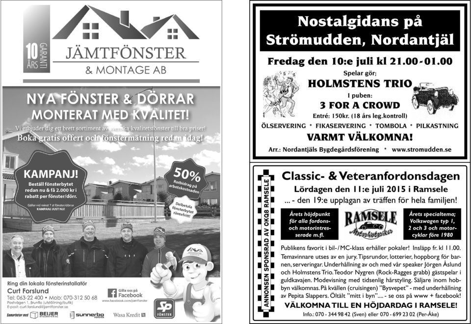 se ANNONSEN SPONSRAD AV OKQ8 RAMSELE Classic- & Veteranfordonsdagen Lördagen den 11:e juli 2015 i Ramsele... - den 19:e upplagan av träffen för hela familjen!
