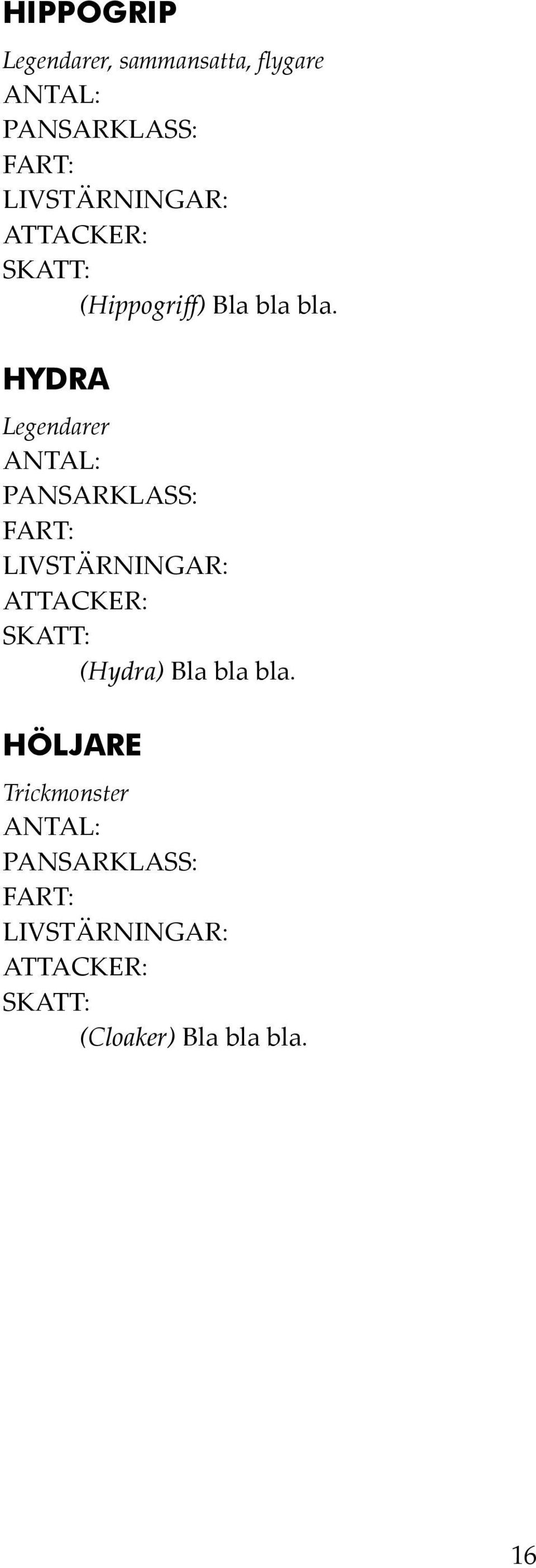 HYDRA Legendarer (Hydra) Bla bla bla.