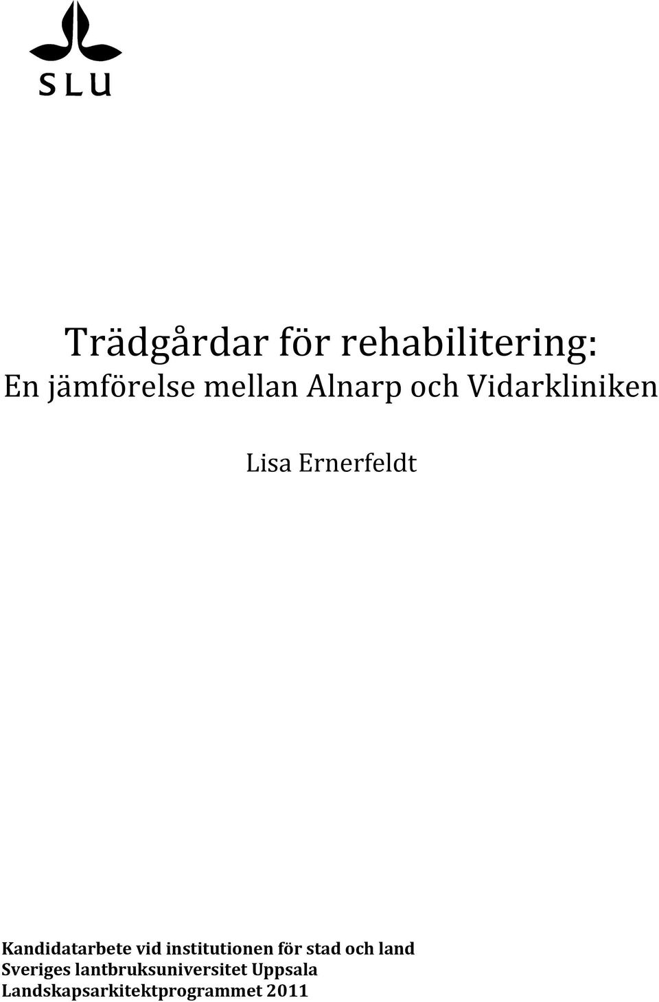 Kandidatarbete vid institutionen för stad och land